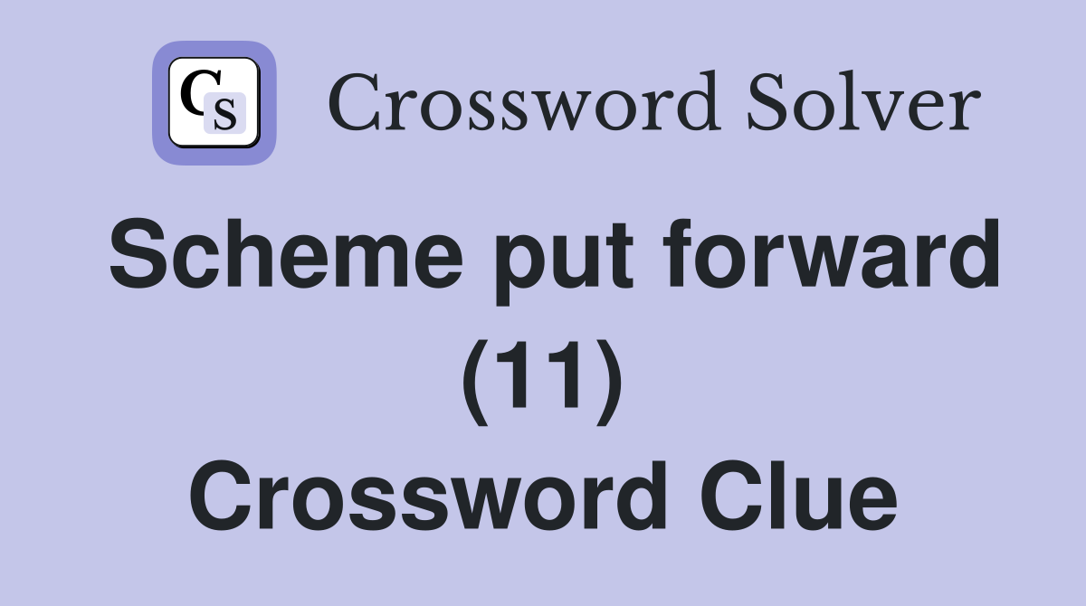 Scheme put forward (11) Crossword Clue