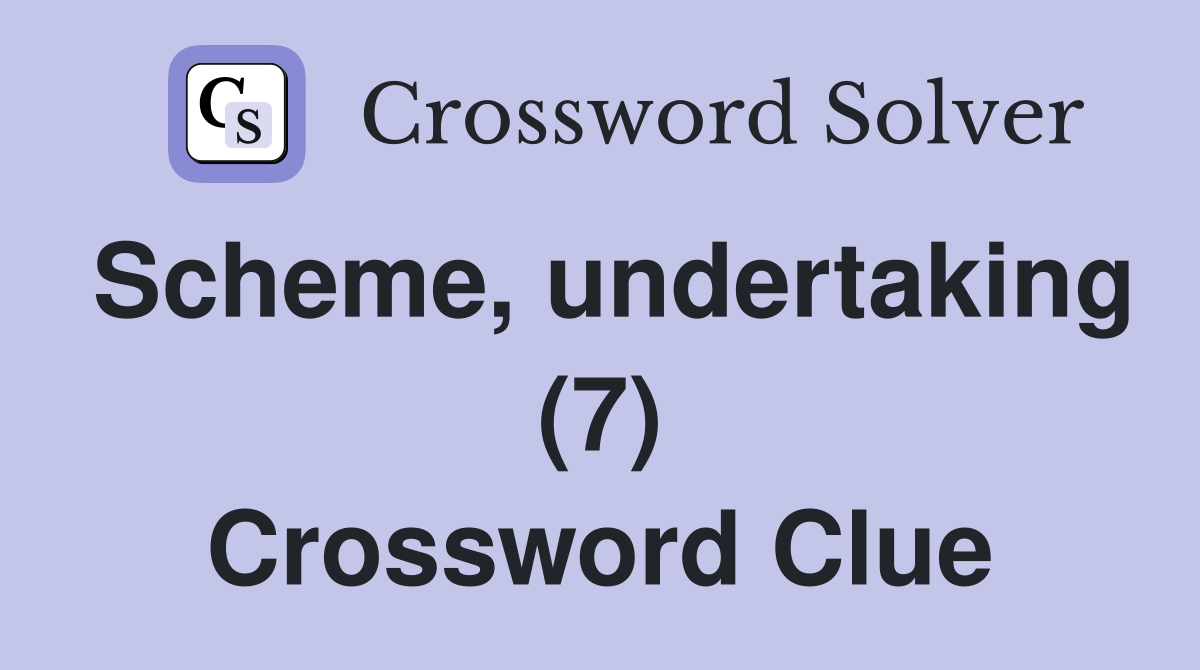 Scheme, undertaking (7) Crossword Clue
