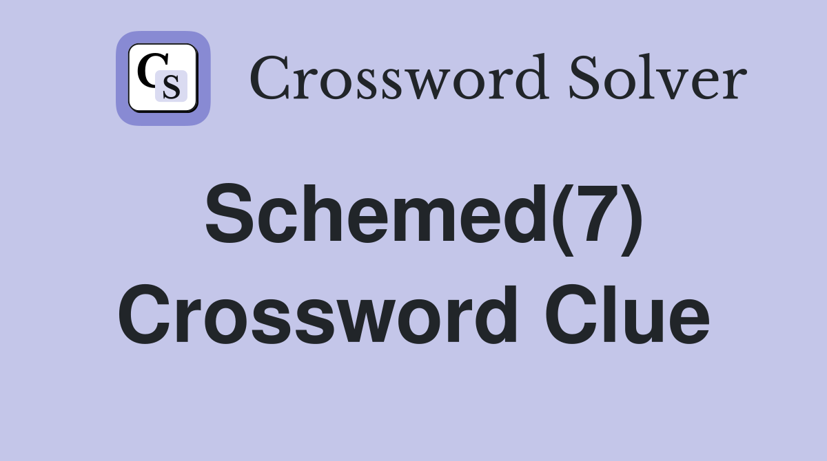 Schemed(7) Crossword Clue