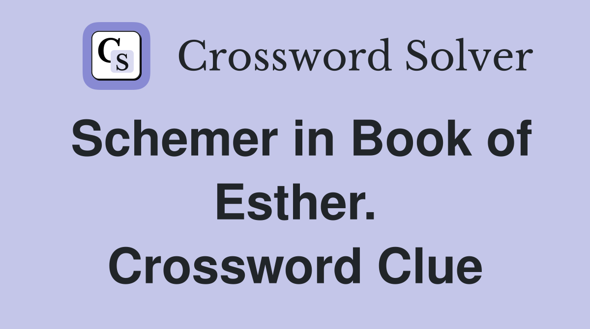 Schemer in Book of Esther. Crossword Clue