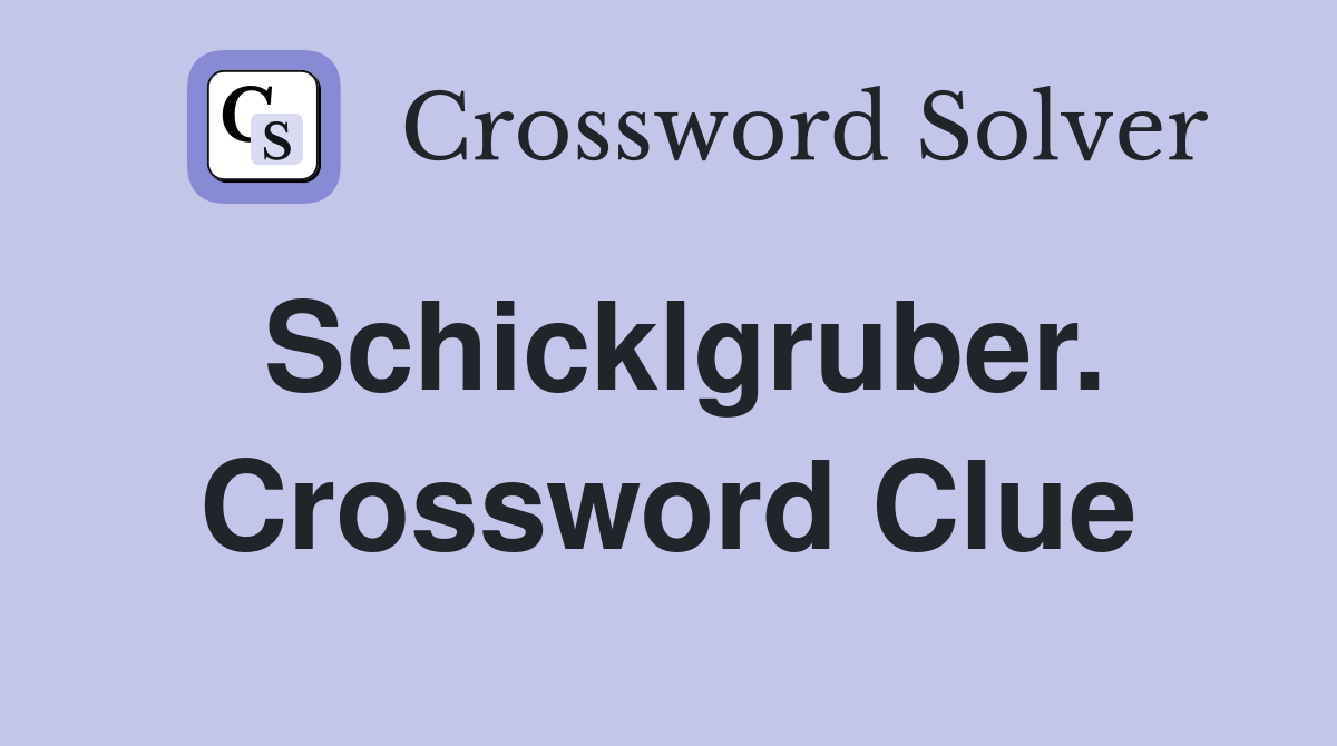 Schicklgruber. Crossword Clue
