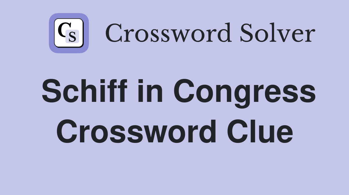 Schiff in Congress Crossword Clue