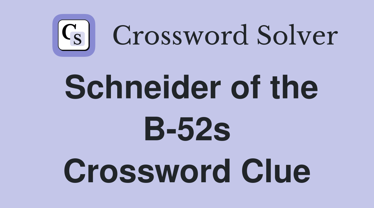 Schneider of the B-52s Crossword Clue