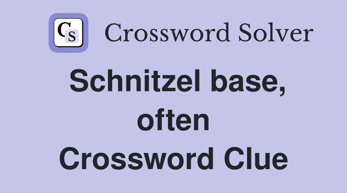 Schnitzel base, often Crossword Clue