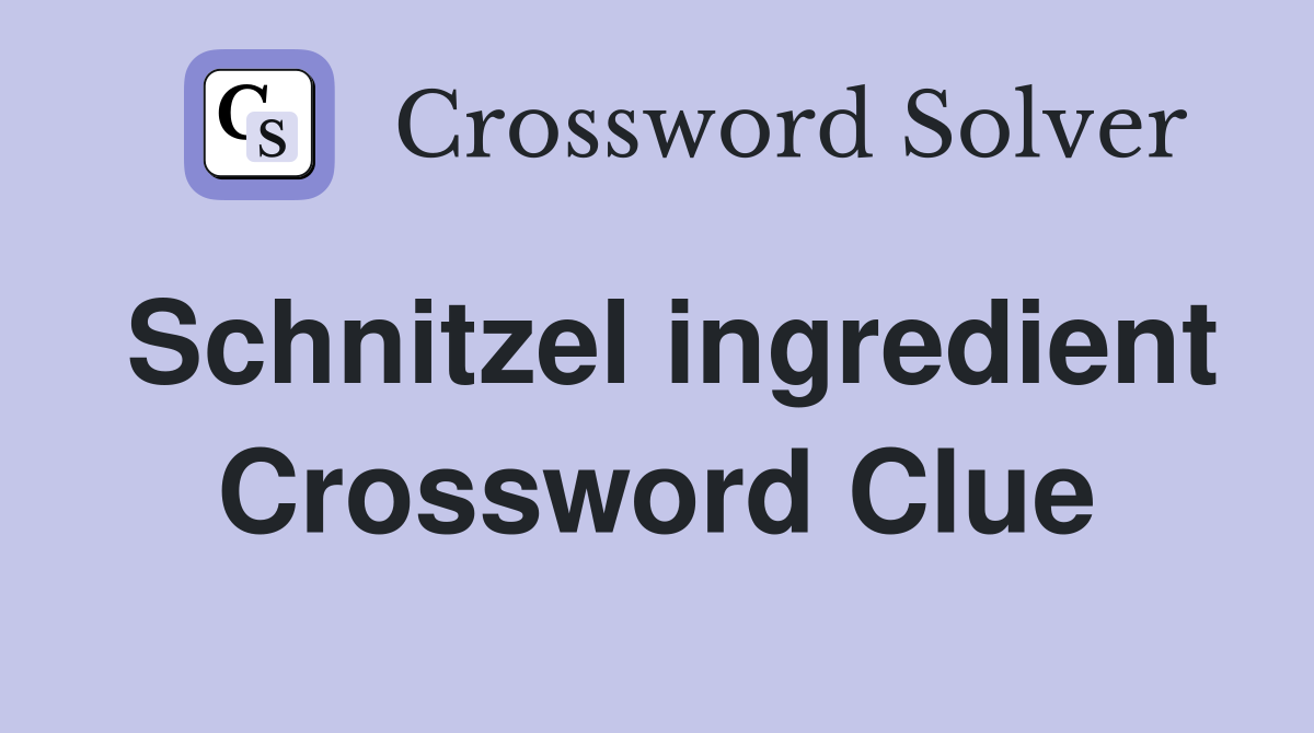 Schnitzel ingredient Crossword Clue