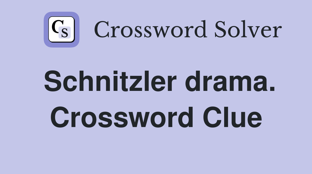 Schnitzler drama. Crossword Clue