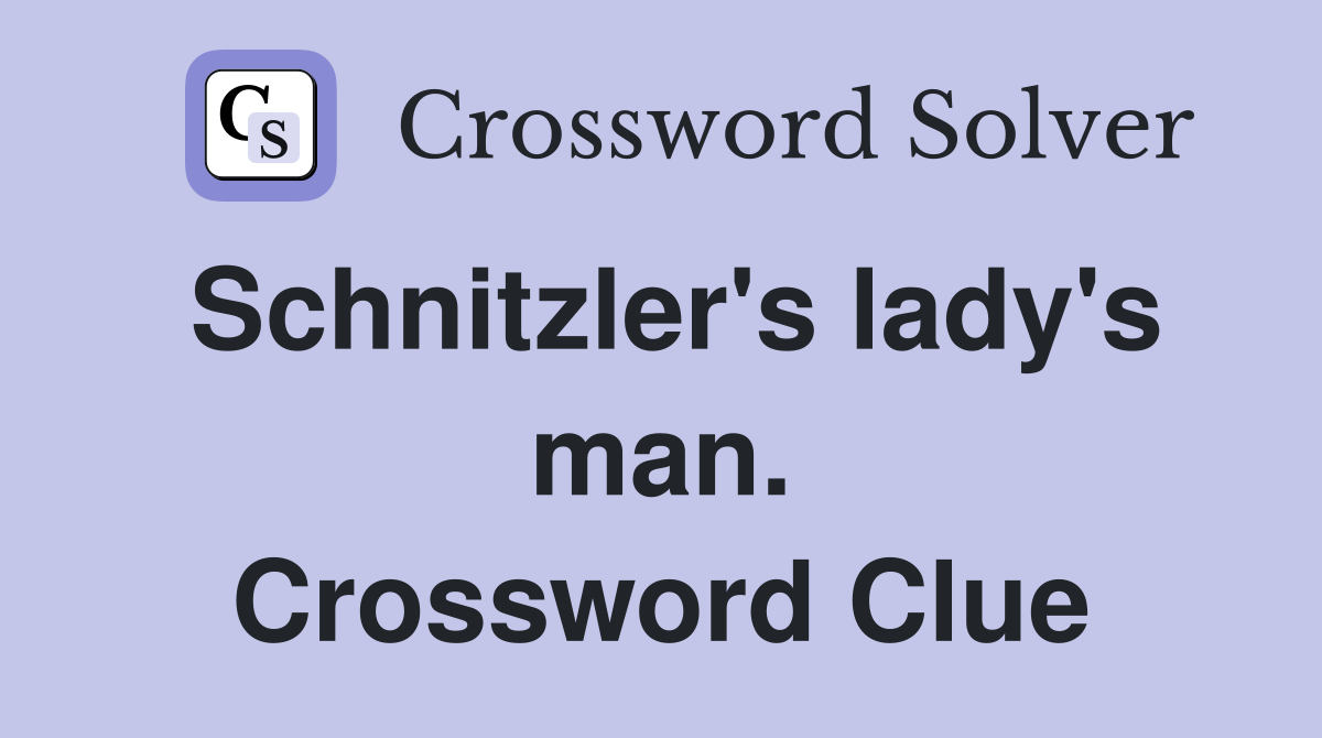 Schnitzler's lady's man. Crossword Clue
