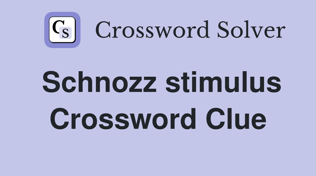 Schnozz stimulus Crossword Clue