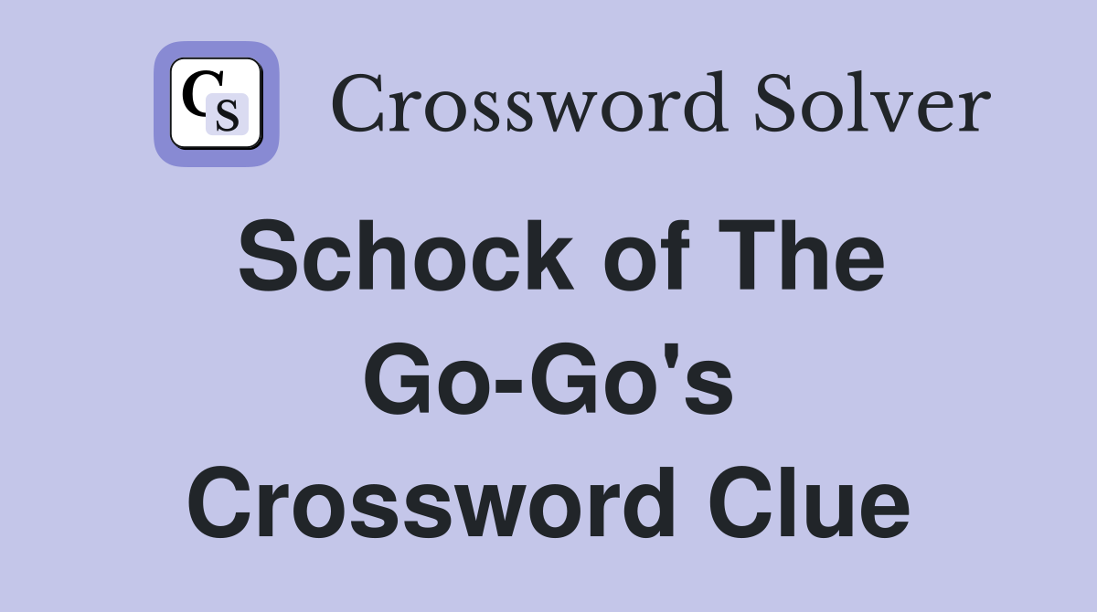 Schock of The Go-Go's Crossword Clue
