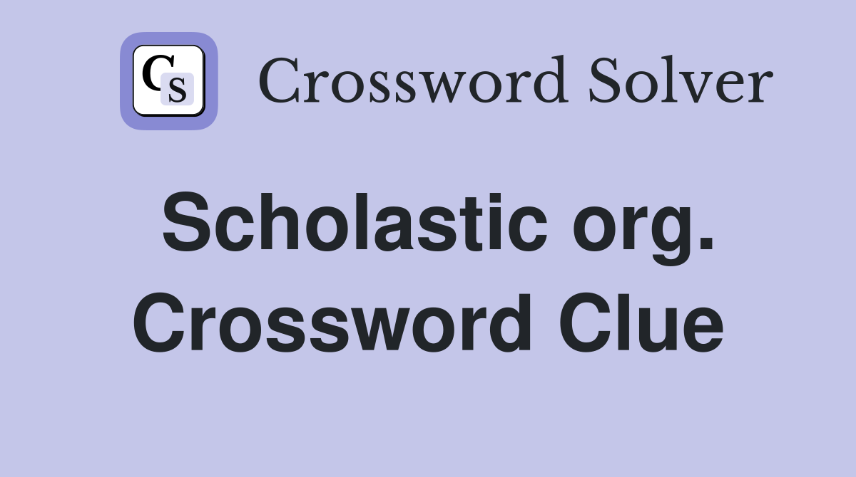 Scholastic org. Crossword Clue