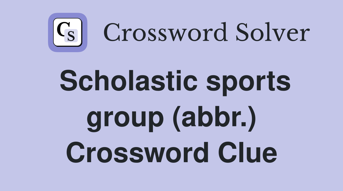 Scholastic sports group (abbr.) Crossword Clue