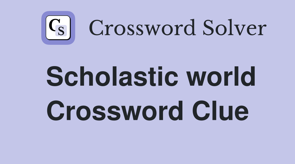 Scholastic world Crossword Clue