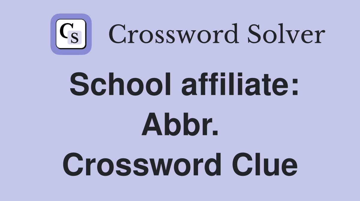 School affiliate: Abbr. Crossword Clue