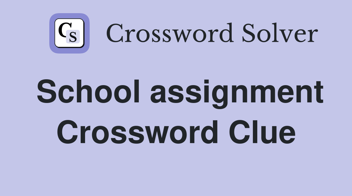 School assignment Crossword Clue