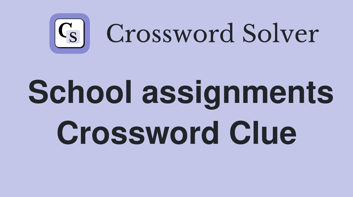 School assignments Crossword Clue