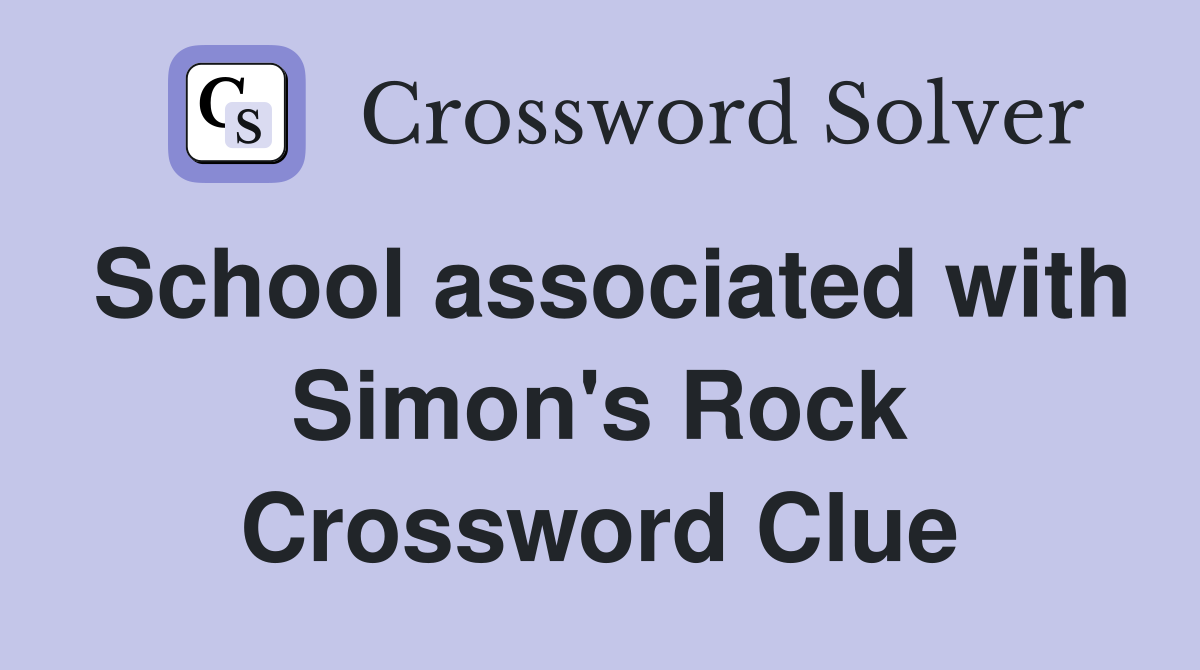 School associated with Simon's Rock Crossword Clue