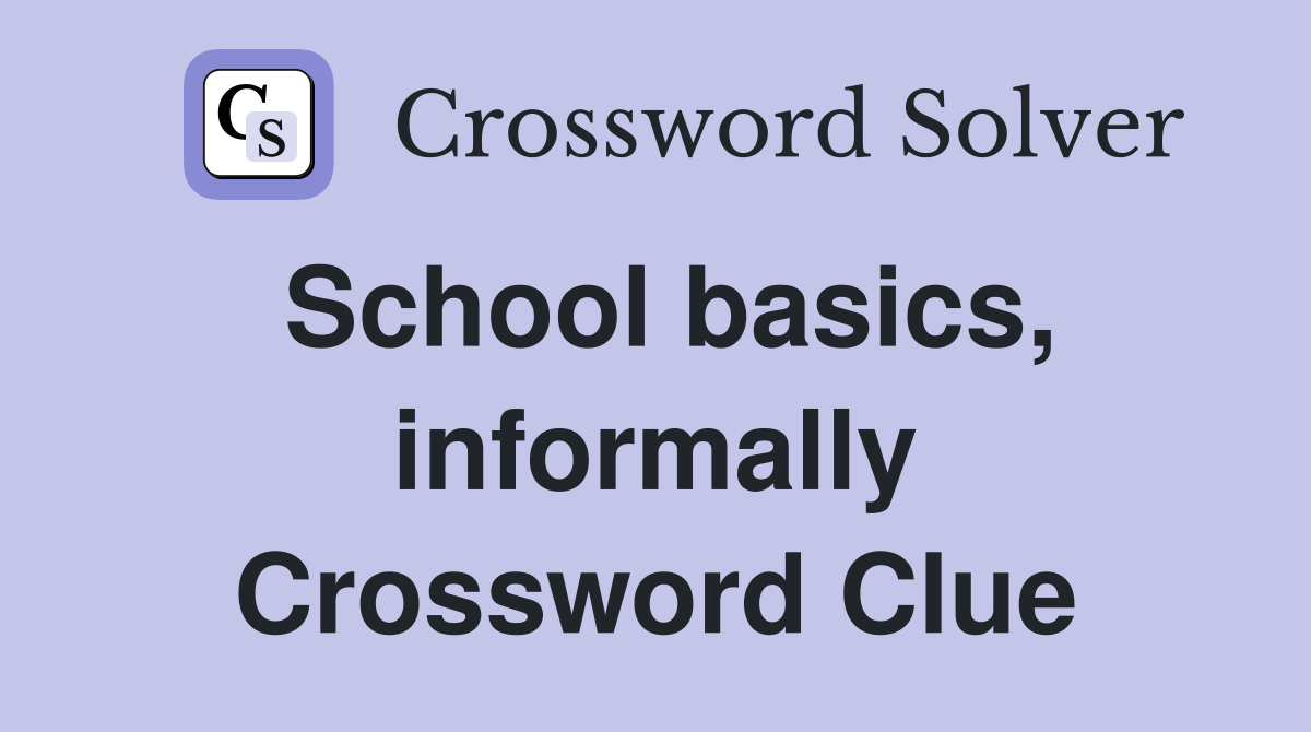 School basics, informally Crossword Clue