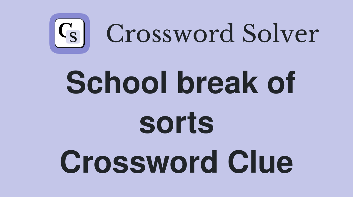 School break of sorts Crossword Clue
