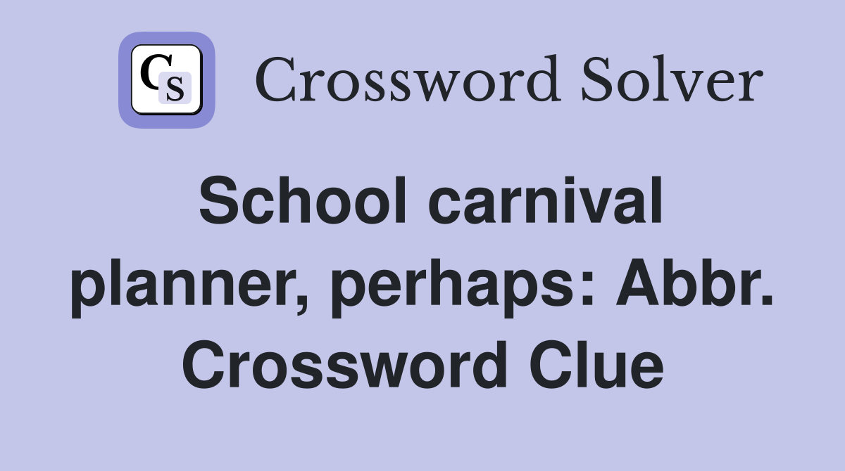 School carnival planner, perhaps: Abbr. Crossword Clue