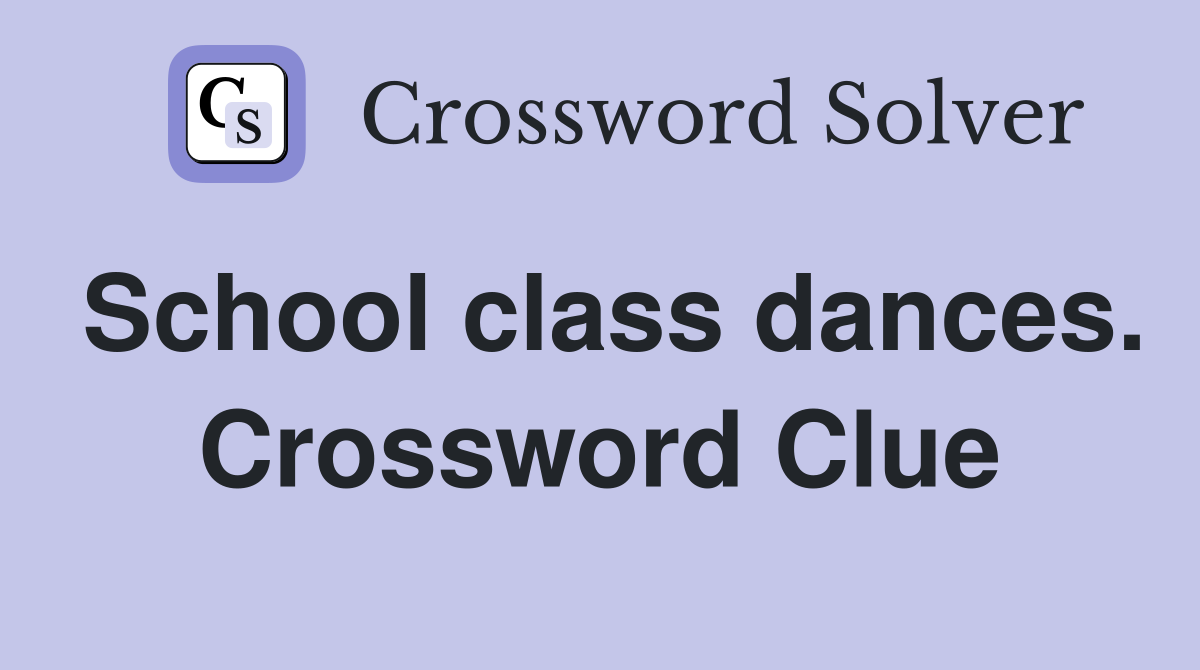 School class dances. Crossword Clue