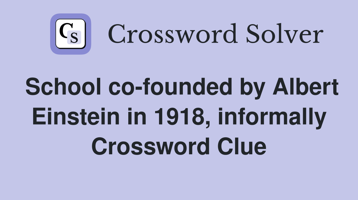 School co-founded by Albert Einstein in 1918, informally Crossword Clue