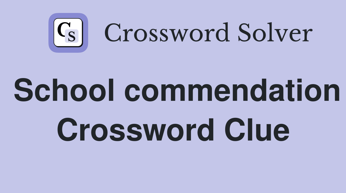School commendation Crossword Clue