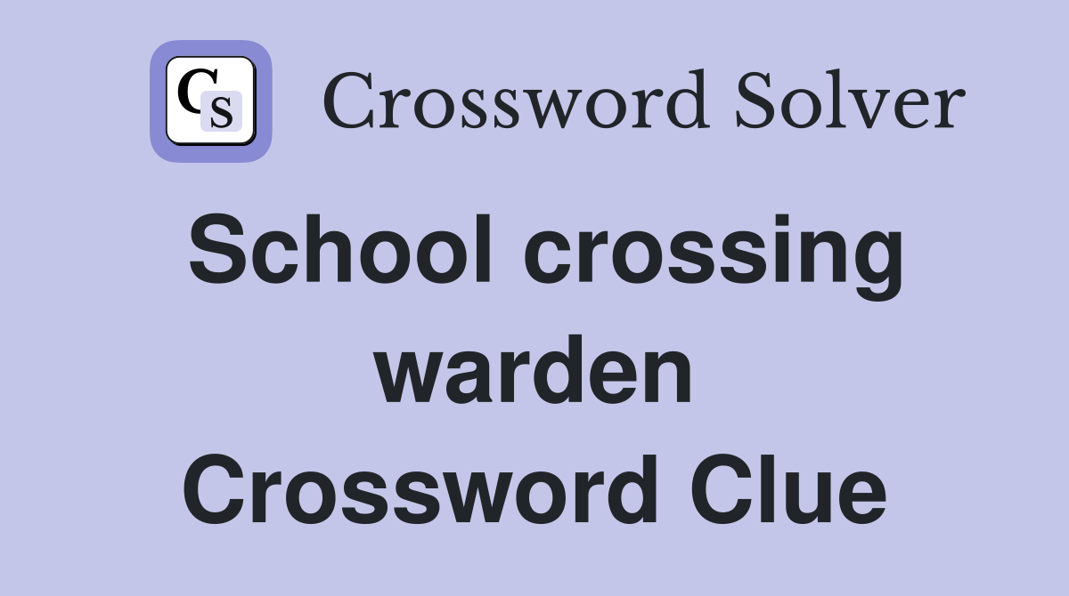 School crossing warden Crossword Clue