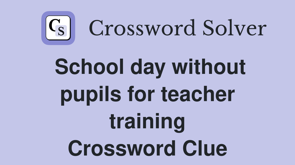School day without pupils for teacher training Crossword Clue
