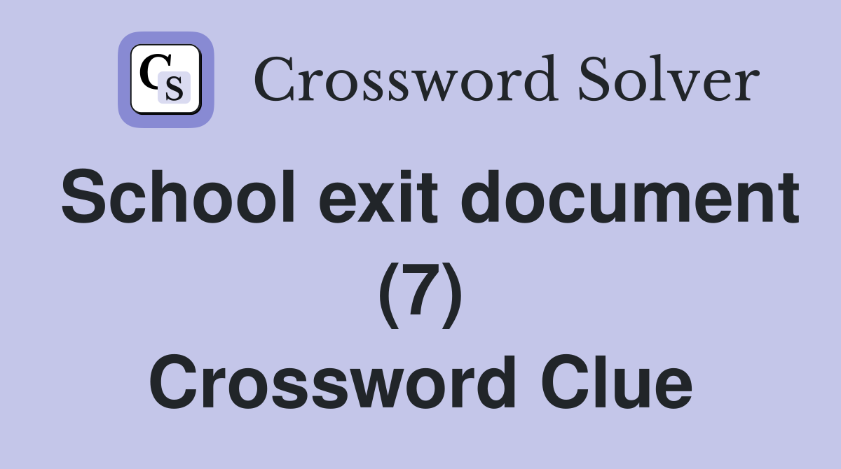 School exit document (7) Crossword Clue