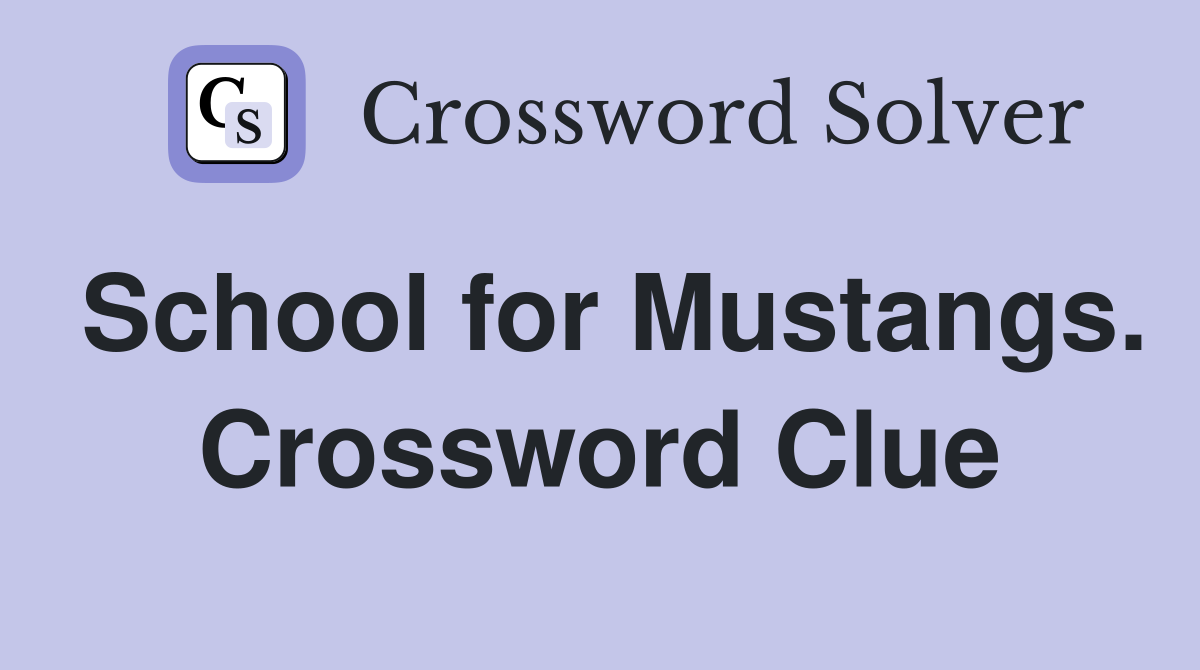 School for Mustangs. Crossword Clue