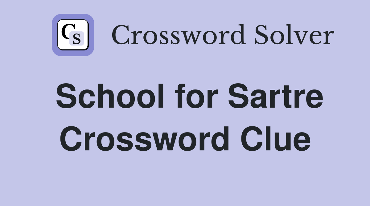 School for Sartre Crossword Clue