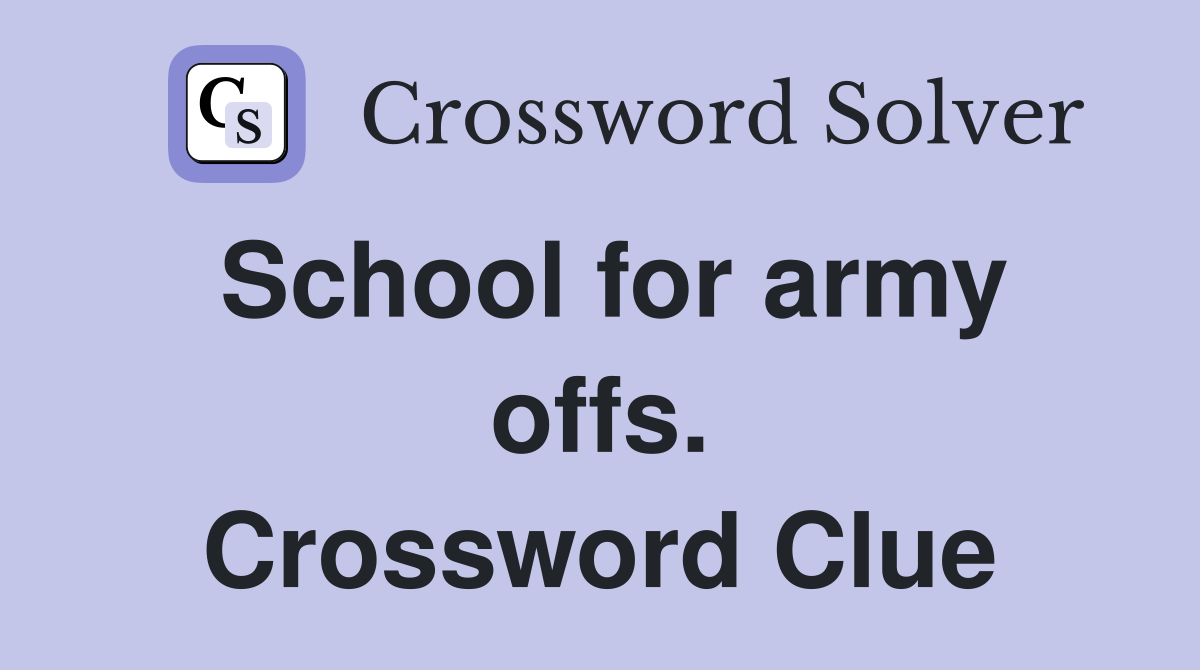 School for army offs. Crossword Clue