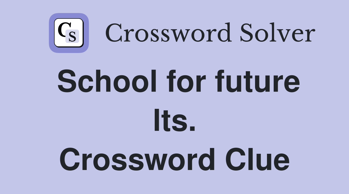 School for future lts. Crossword Clue