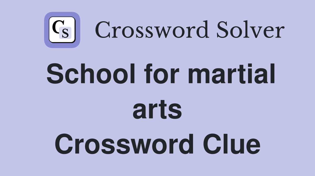 School for martial arts Crossword Clue
