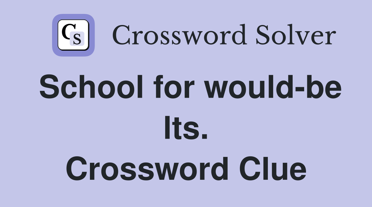 School for would-be lts. Crossword Clue