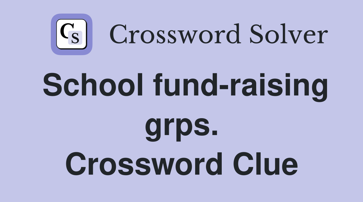 School fund-raising grps. Crossword Clue