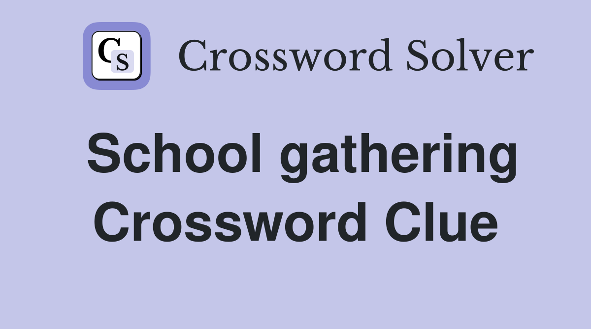 School gathering Crossword Clue