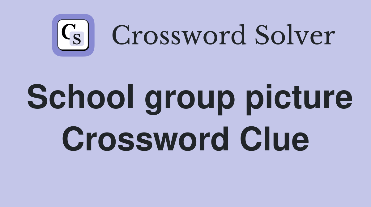 School group picture Crossword Clue