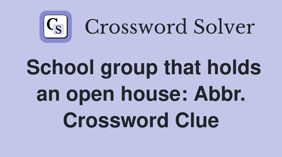 School group that holds an open house: Abbr. Crossword Clue