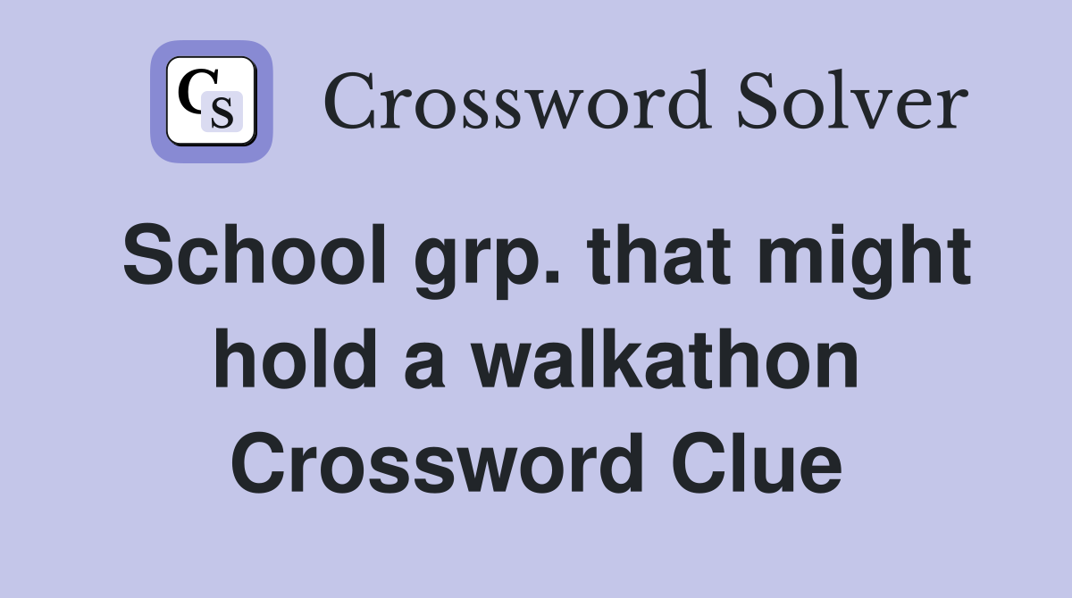 School grp. that might hold a walkathon Crossword Clue