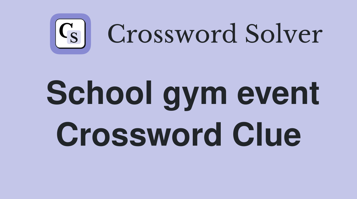 School gym event Crossword Clue