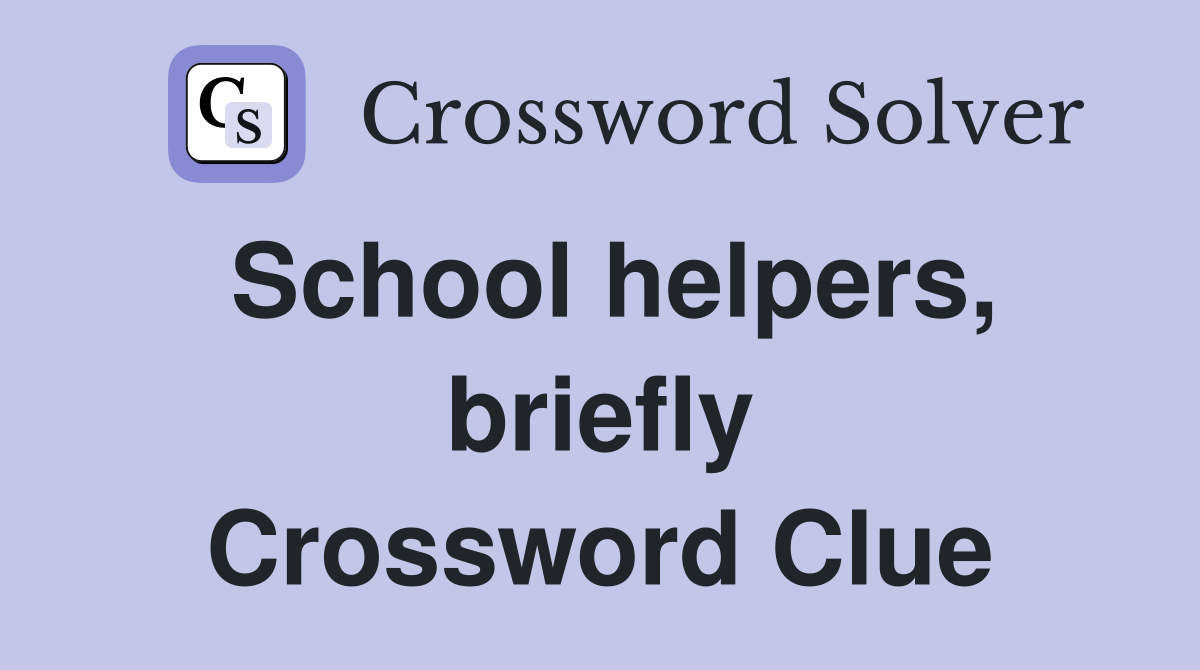 School helpers, briefly Crossword Clue
