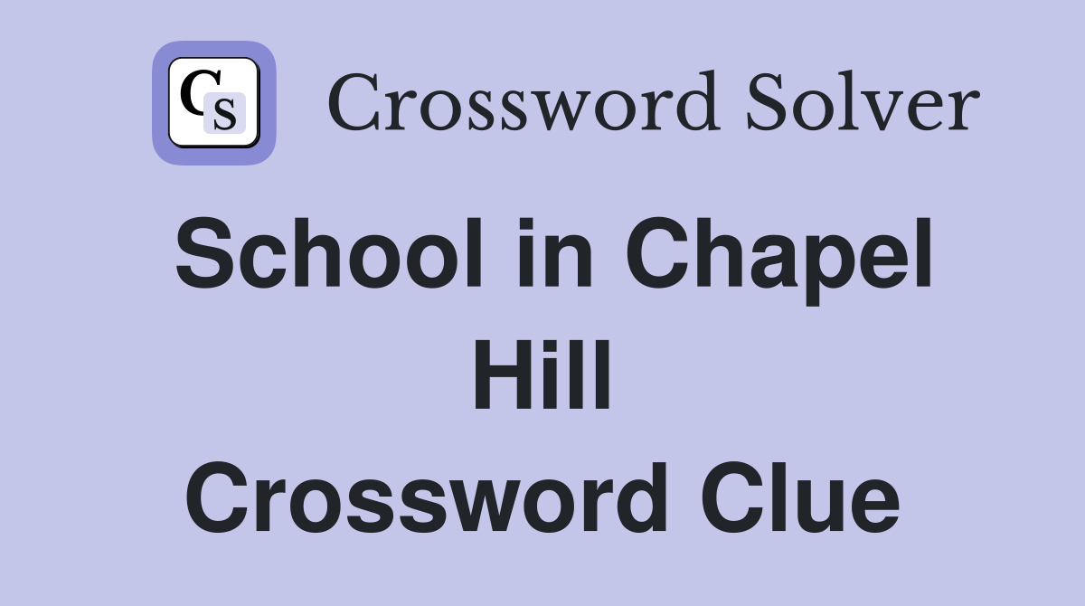School in Chapel Hill Crossword Clue