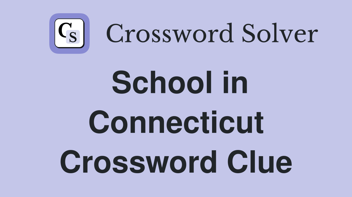 School in Connecticut Crossword Clue