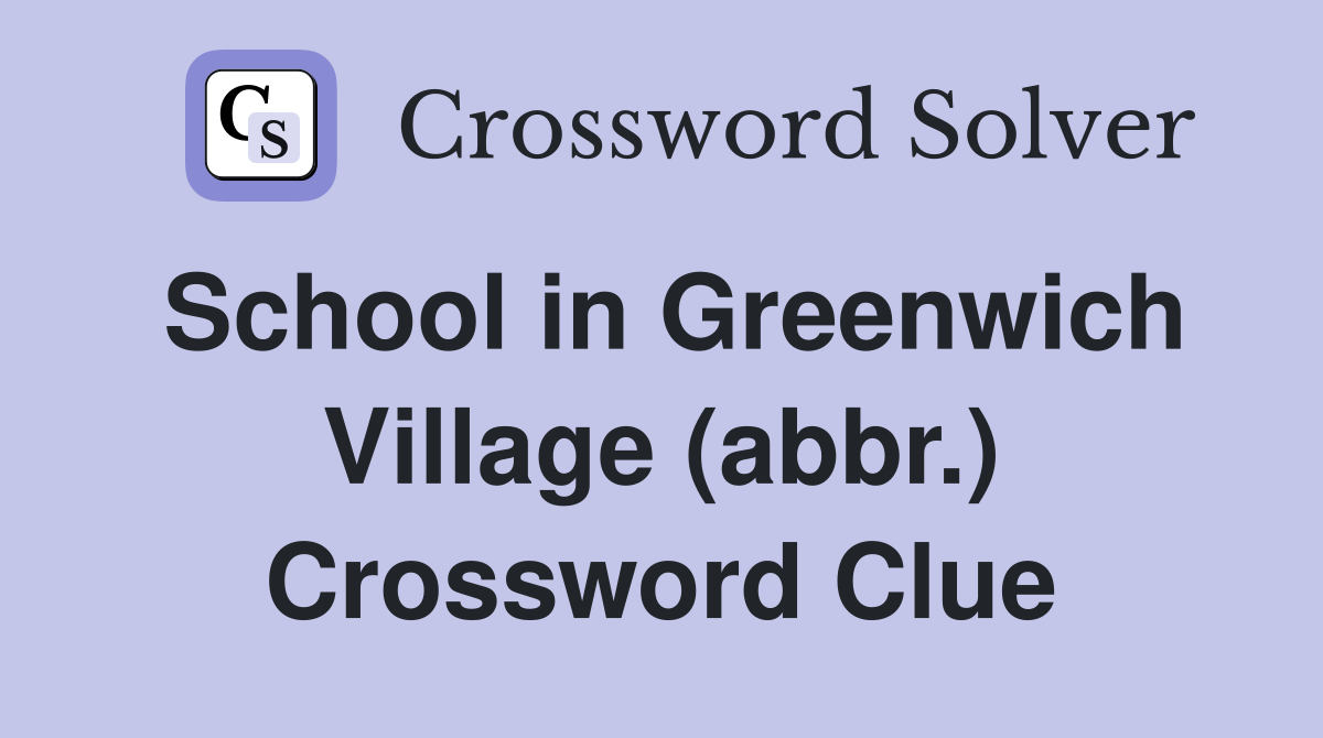 School in Greenwich Village (abbr.) Crossword Clue