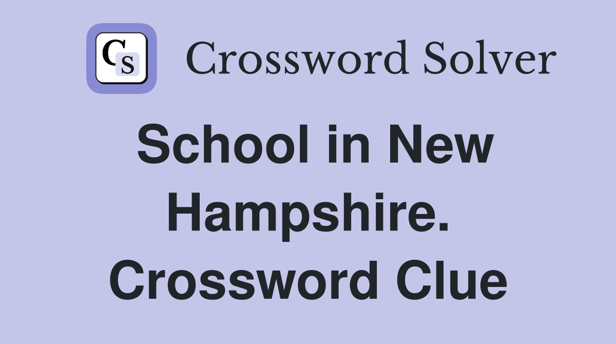 School in New Hampshire. Crossword Clue