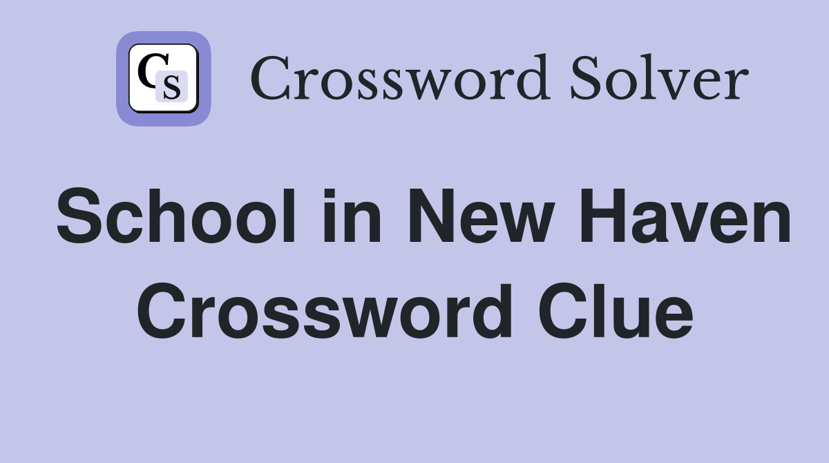 School in New Haven Crossword Clue