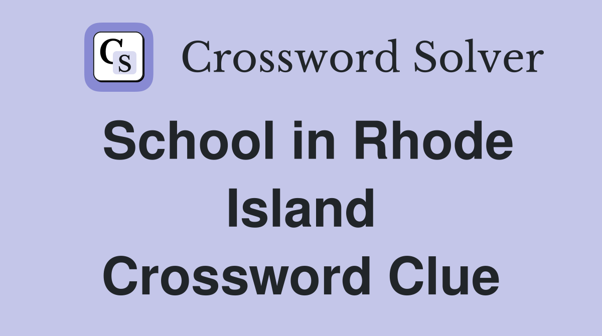 School in Rhode Island Crossword Clue