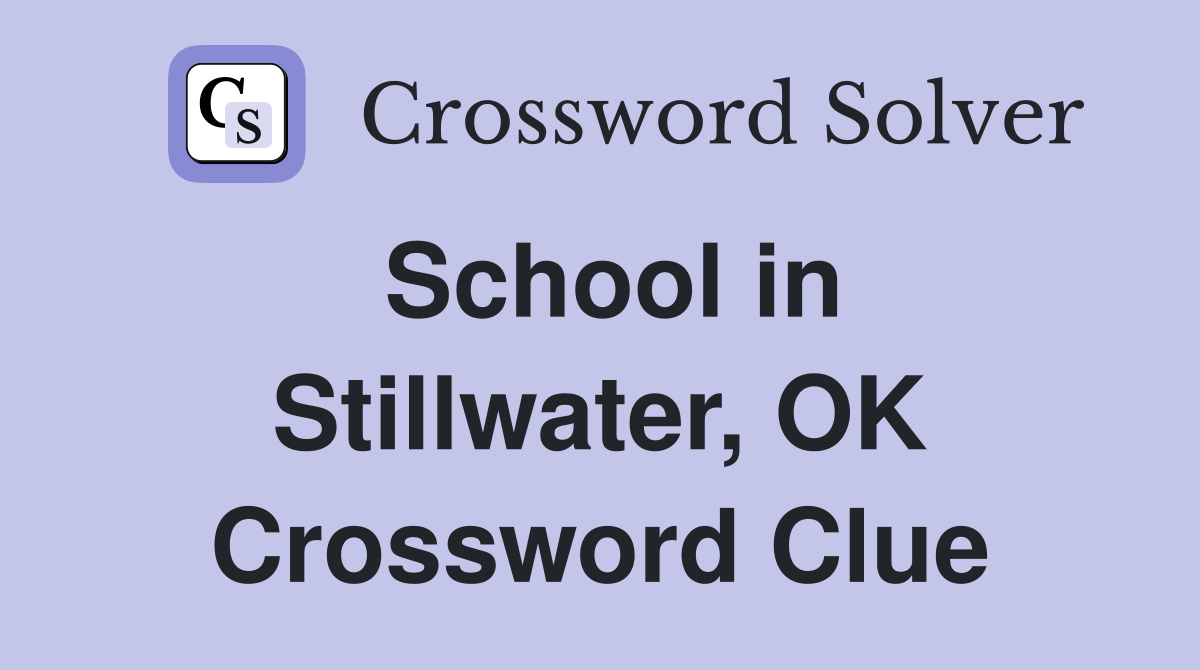 School in Stillwater, OK Crossword Clue