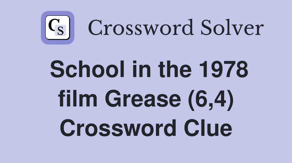 School in the 1978 film Grease (6,4) Crossword Clue